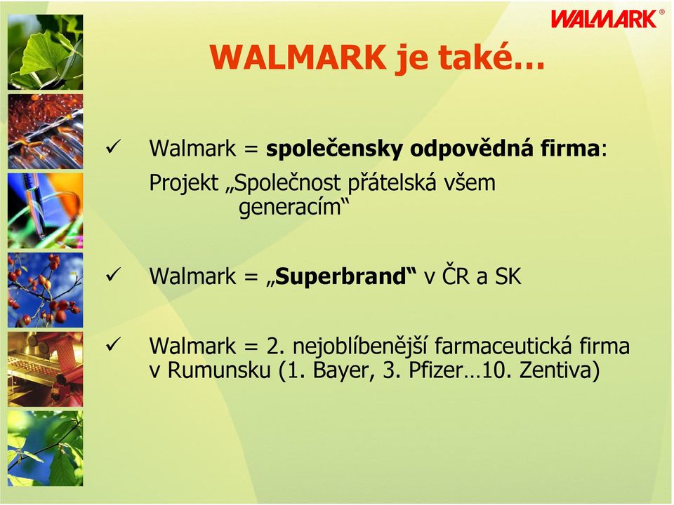 Superbrand v ČR a SK Walmark = 2.