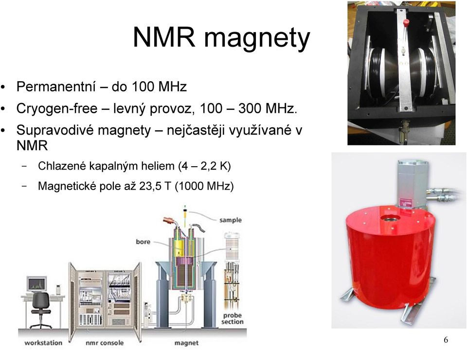 Supravodivé magnety nejčastěji využívané v NMR