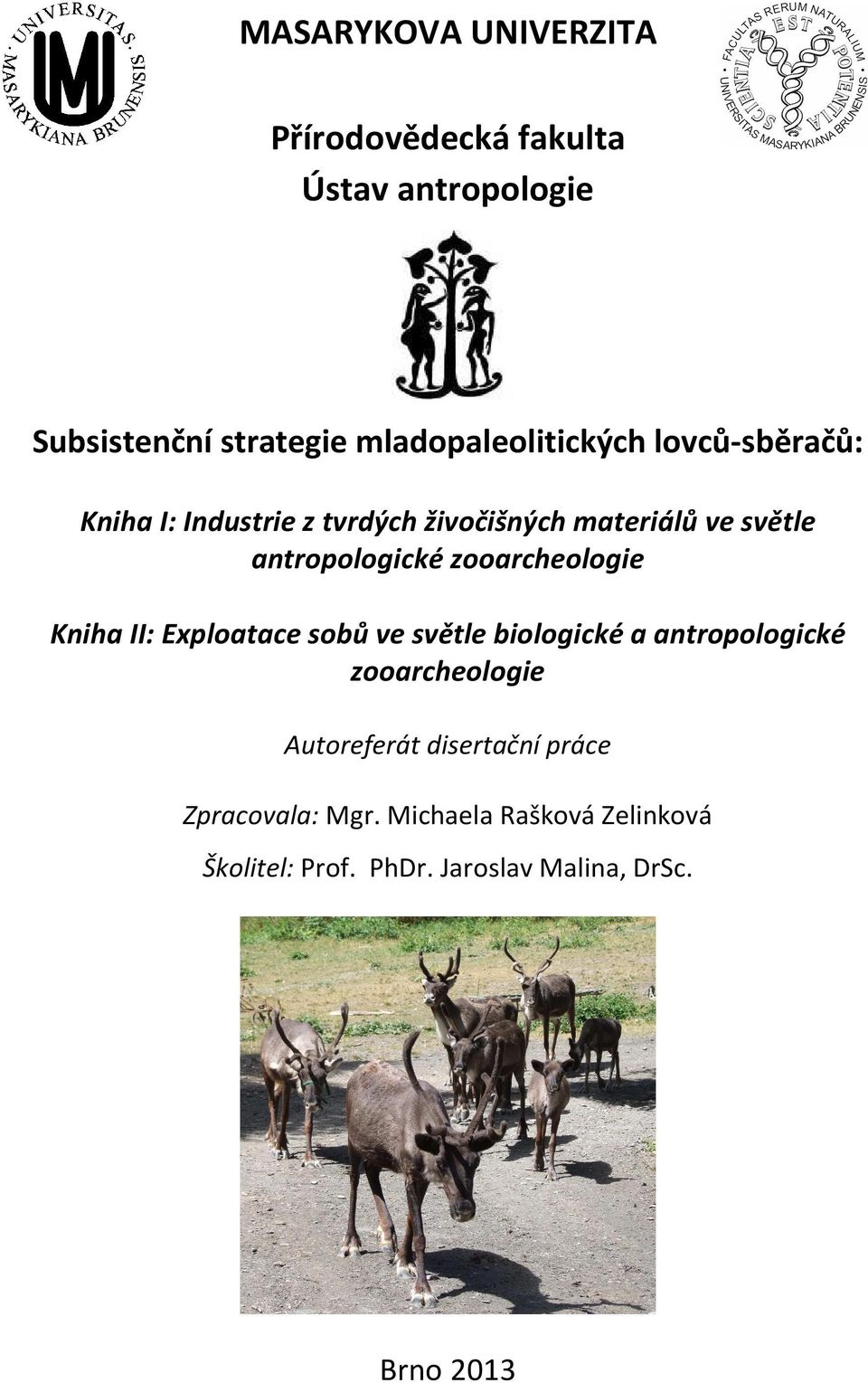 antropologické zooarcheologie Kniha II: Exploatace sobů ve světle biologické a antropologické