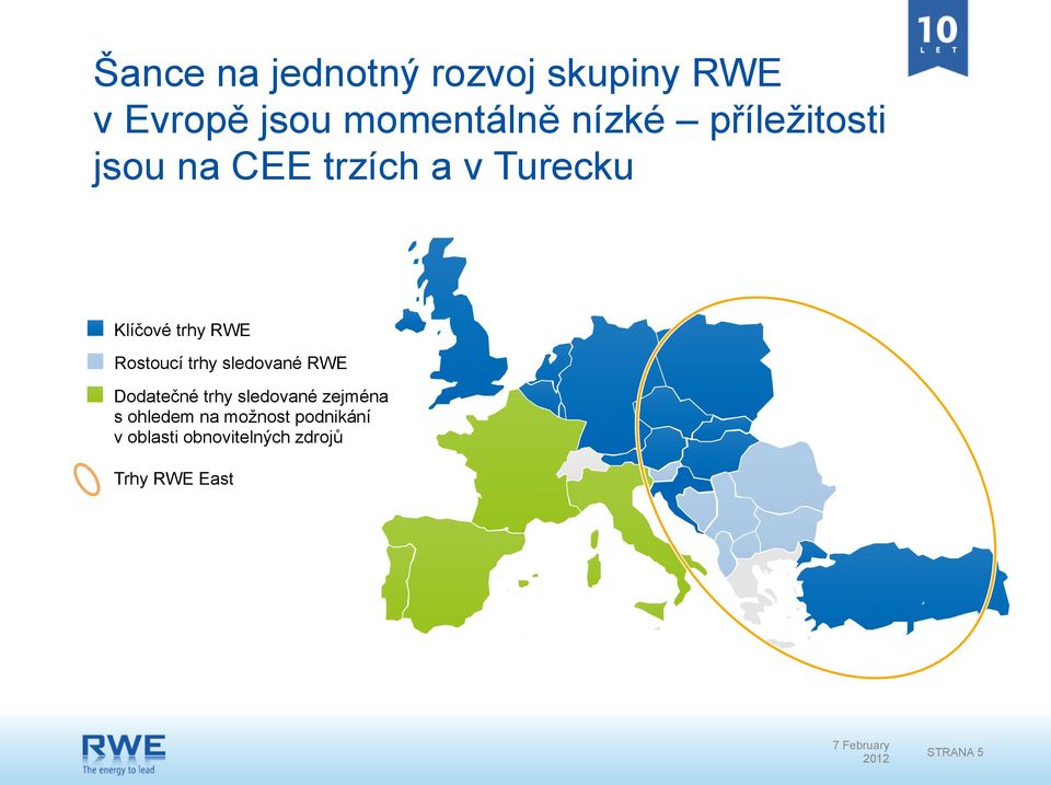 Rostoucí trhy sledované RWE Dodatečné trhy sledované zejména s