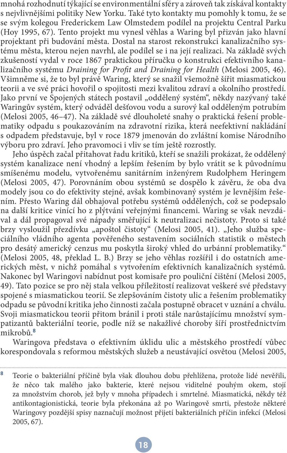 Tento projekt mu vynesl věhlas a Waring byl přizván jako hlavní projektant při budování města.