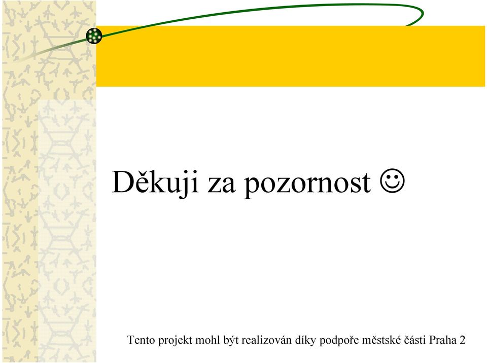 být realizován díky