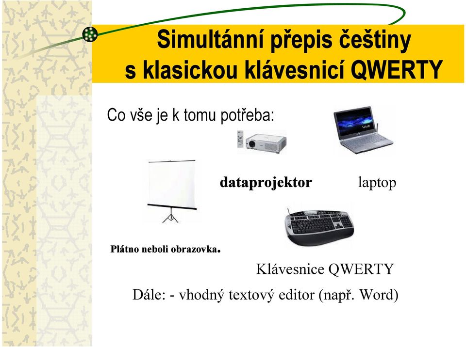 dataprojektor laptop Plátno neboli obrazovka.