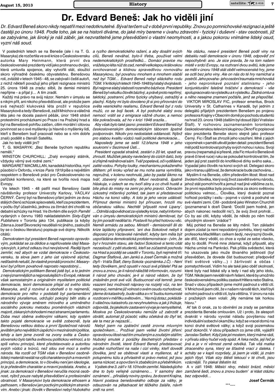 Podle toho, jak se na historii díváme, do jaké míry bereme v úvahu zdravotní - fyzick i du evní - stav osobnosti, jíï se zab váme, jak irok je ná zábûr, jak nezvratitelnû jsme pfiesvûdãeni o vlastní