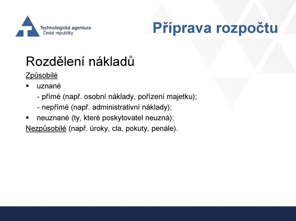 osobní náklady, pořízení majetku); - ne administrativní