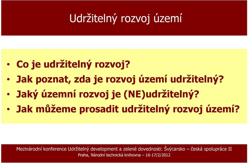 Jaký územní rozvoj je (NE)udržitelný?