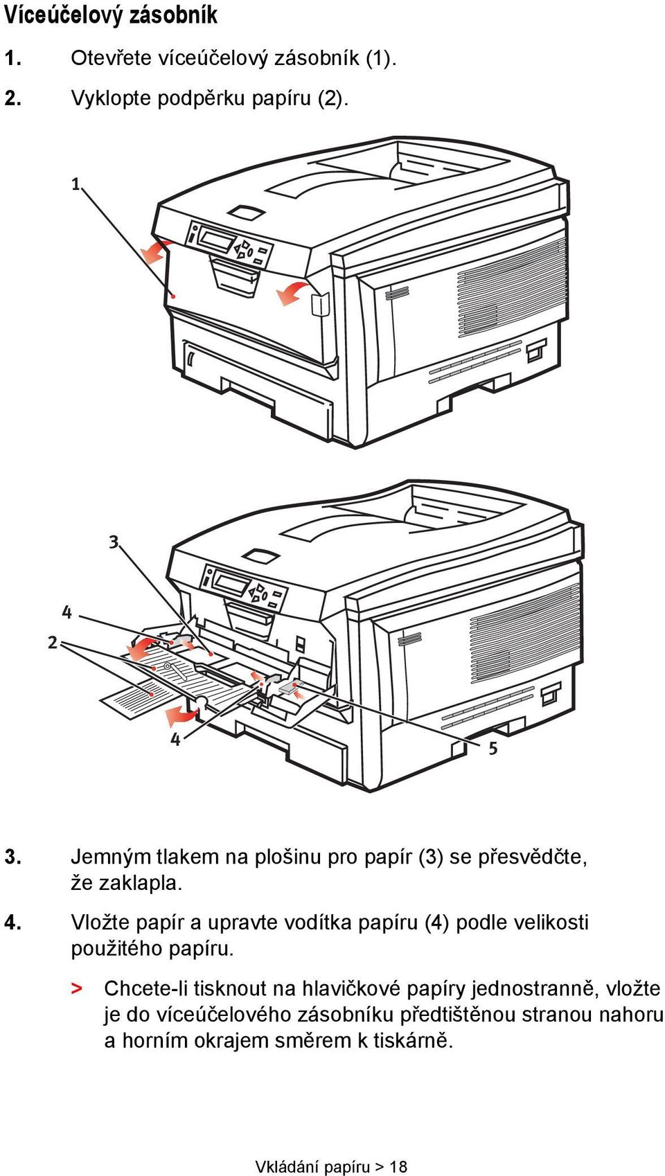 Vložte papír a upravte vodítka papíru (4) podle velikosti použitého papíru.