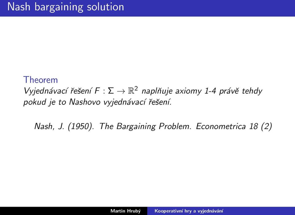 pokud je to Nashovo vyjednávací řešení. Nash, J.