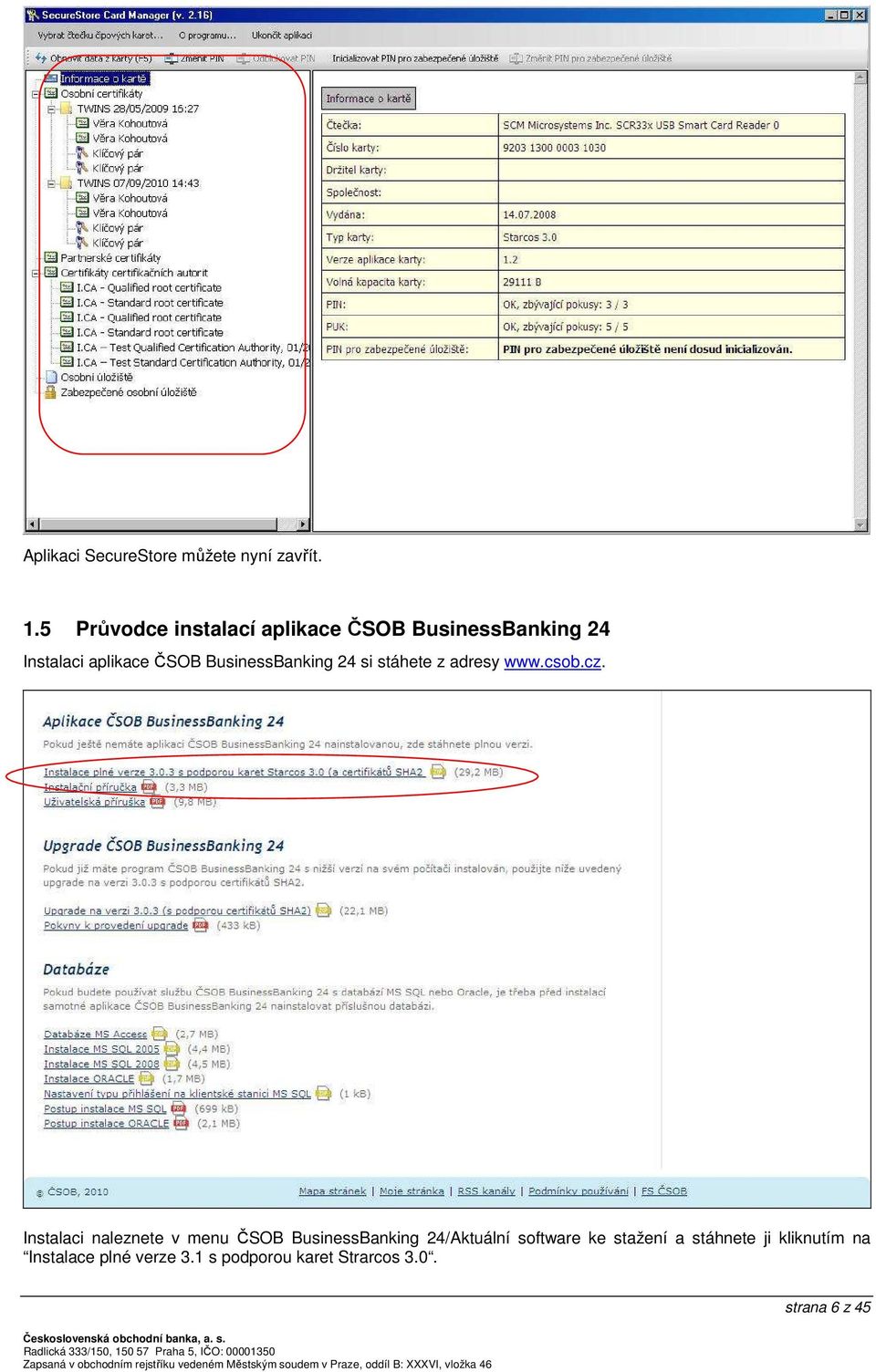 BusinessBanking 24 si stáhete z adresy www.csob.cz.