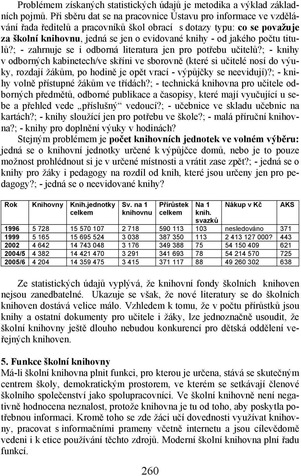 počtu titulů?; - zahrnuje se i odborná literatura jen pro potřebu učitelů?