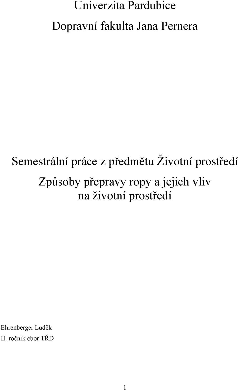 prostředí Způsoby přepravy ropy a jejich vliv na