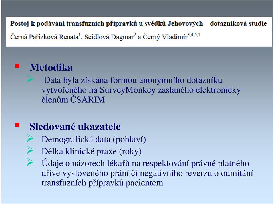 Délka klinické praxe (roky) Údaje o názorech lékařů na respektování právně platného