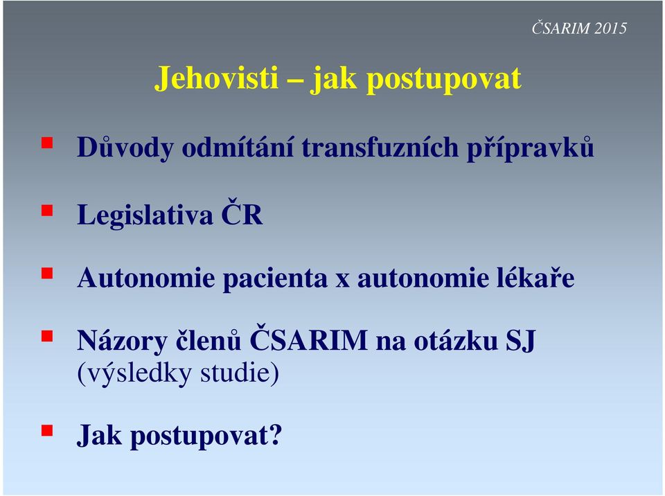 postupovat Autonomie pacienta x autonomie lékaře