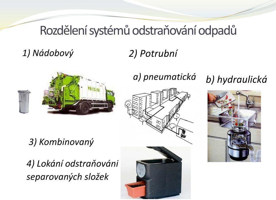 pneumatická b) hydraulická 3)