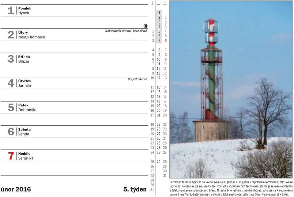 Za svůj vznik vděčí rozmachu komunikačních technologií, stavba je zároveň rozhlednou a telekomunikačním převaděčem.