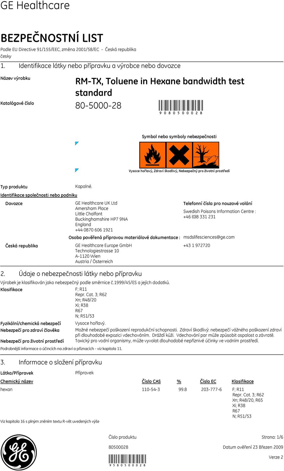 hořlavý, Zdraví škodlivý, Nebezpečný pro životní prostředí Typ produktu Kapalné.