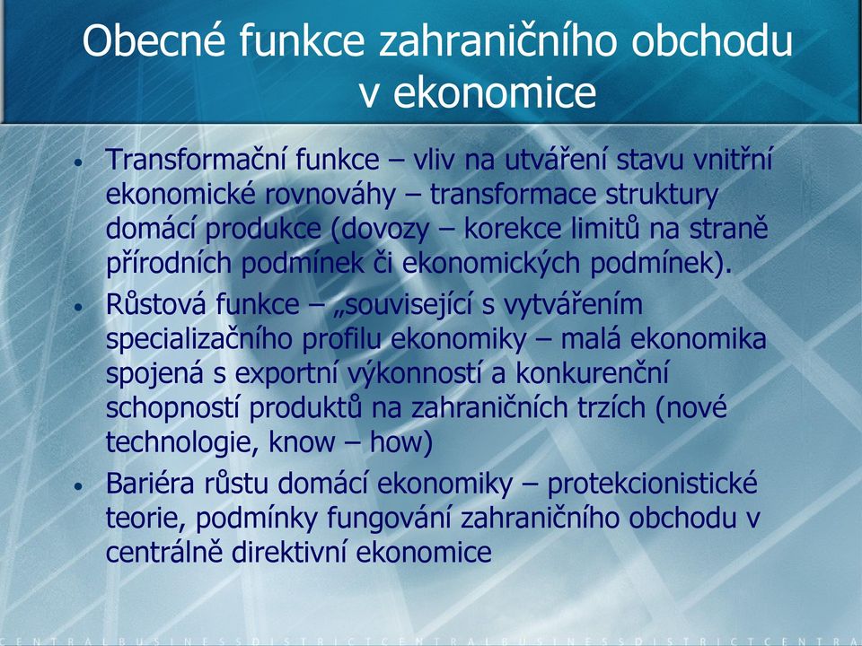 Růstová funkce související s vytvářením specializačního profilu ekonomiky malá ekonomika spojená s exportní výkonností a konkurenční schopností