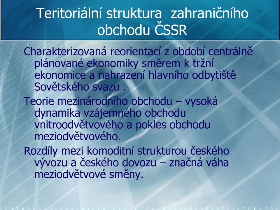 Teorie mezinárodního obchodu vysoká dynamika vzájemného obchodu vnitroodvětvového a pokles obchodu