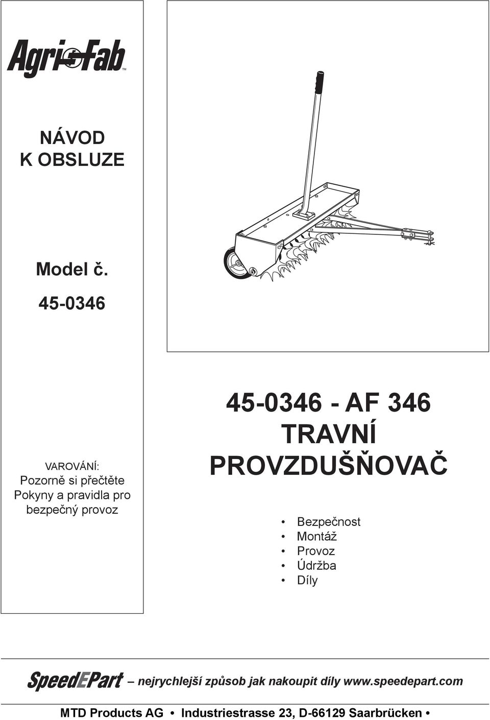 pro bezpečný provoz 45-0346 - AF 346 TRAVNÍ PROVZDUŠŇOVAČ