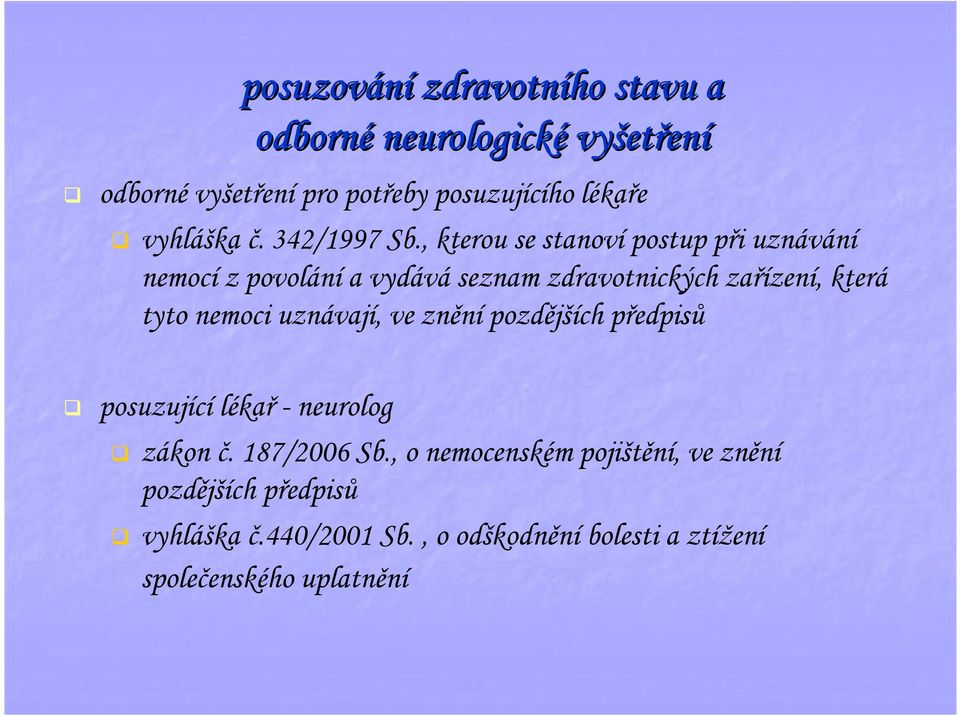 , kterou se stanoví postup při uznávání nemocí z povolání a vydává seznam zdravotnických zařízení, která tyto nemoci