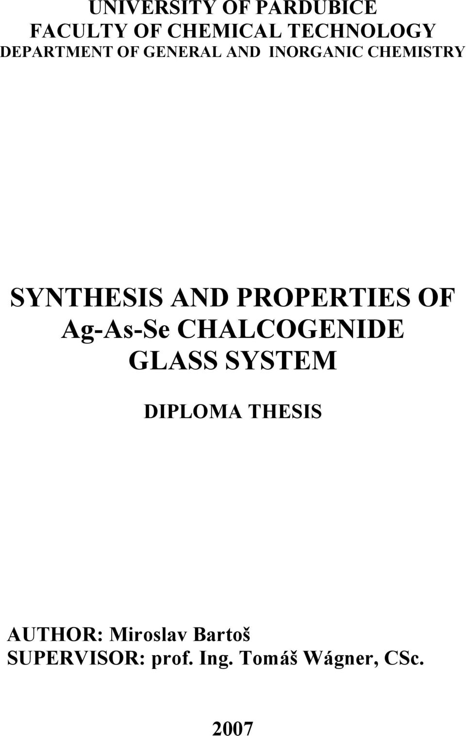 PROPERTIES OF Ag-As-Se CHALCOGENIDE GLASS SYSTEM DIPLOMA