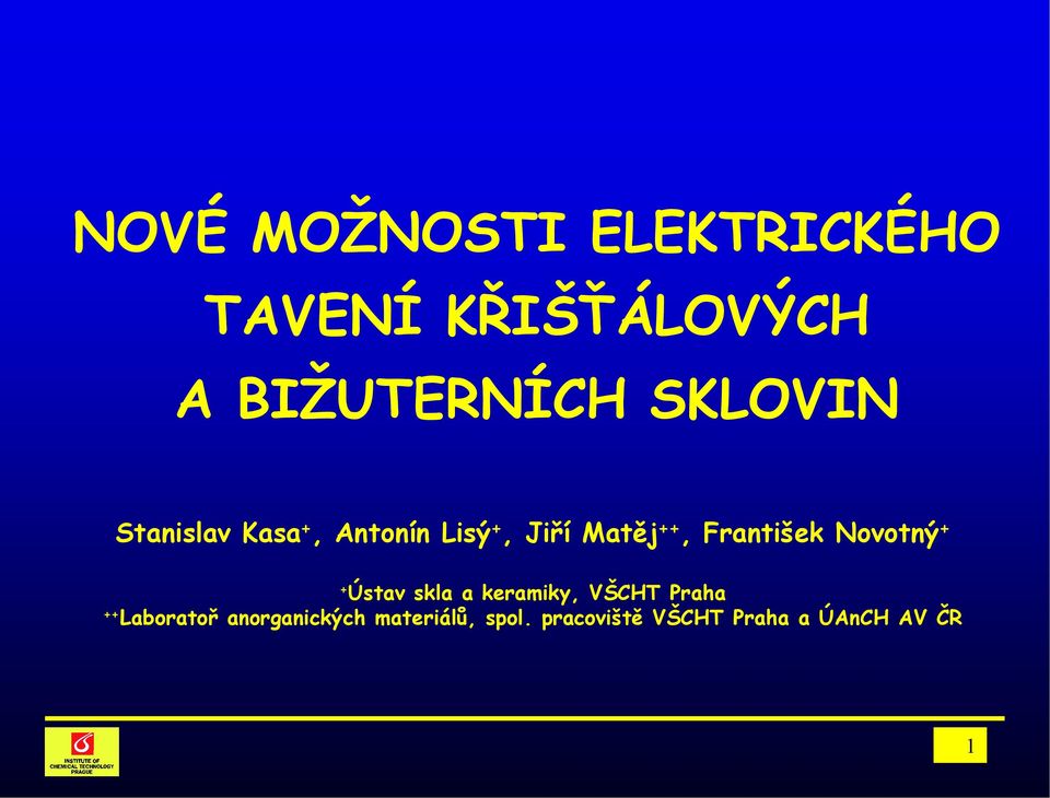 František Novotný + + Ústav skla a keramiky, VŠCHT Praha ++