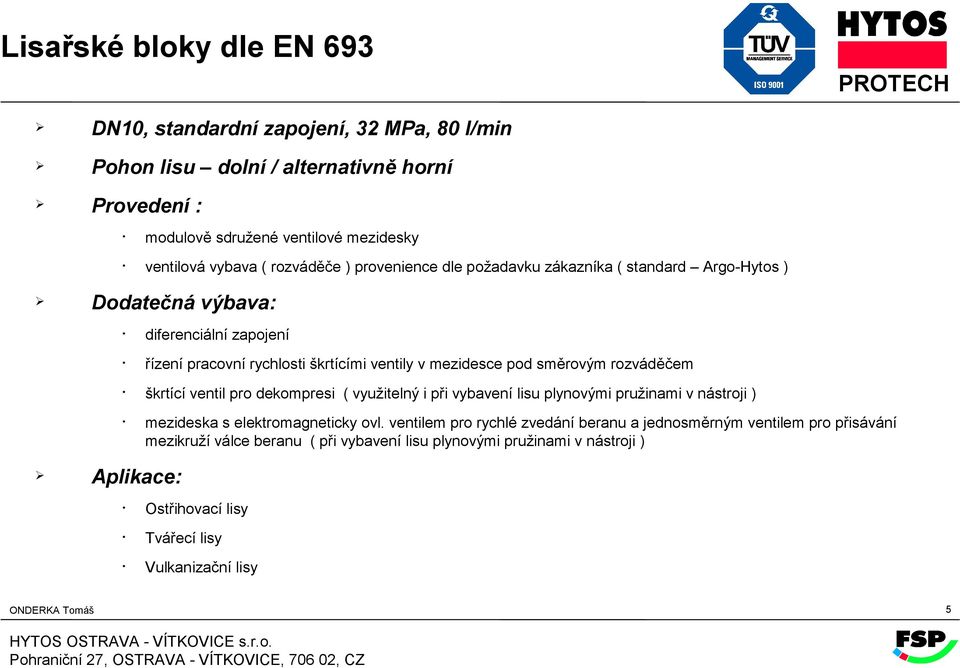 škrtící ventil pro dekompresi ( využitelný i při vybavení lisu plynovými pružinami v nástroji ) mezideska s elektromagneticky ovl.