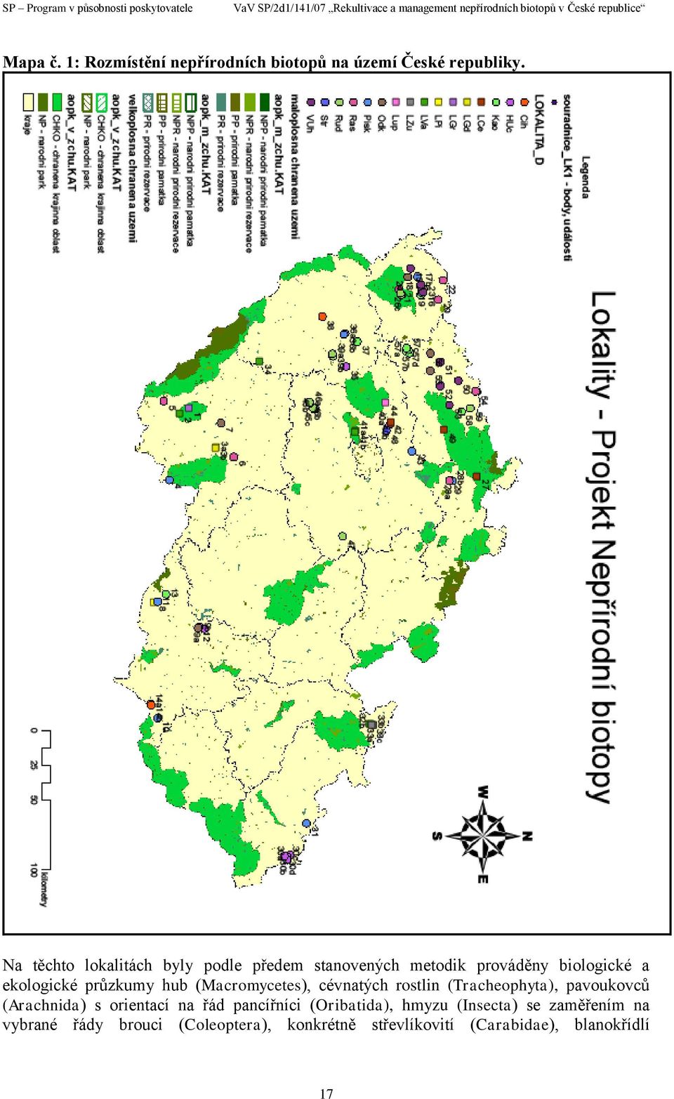 hub (Macromycetes), cévnatých rostlin (Tracheophyta), pavoukovců (Arachnida) s orientací na řád