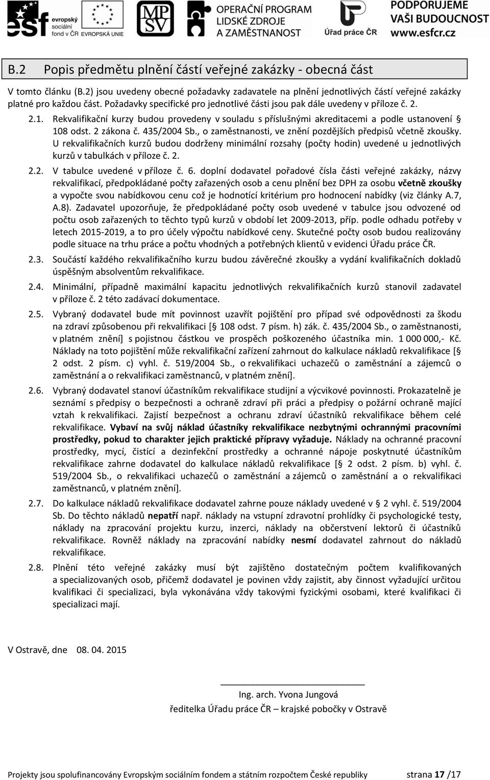 435/2004 Sb., o zaměstnanosti, ve znění pozdějších předpisů včetně zkoušky.