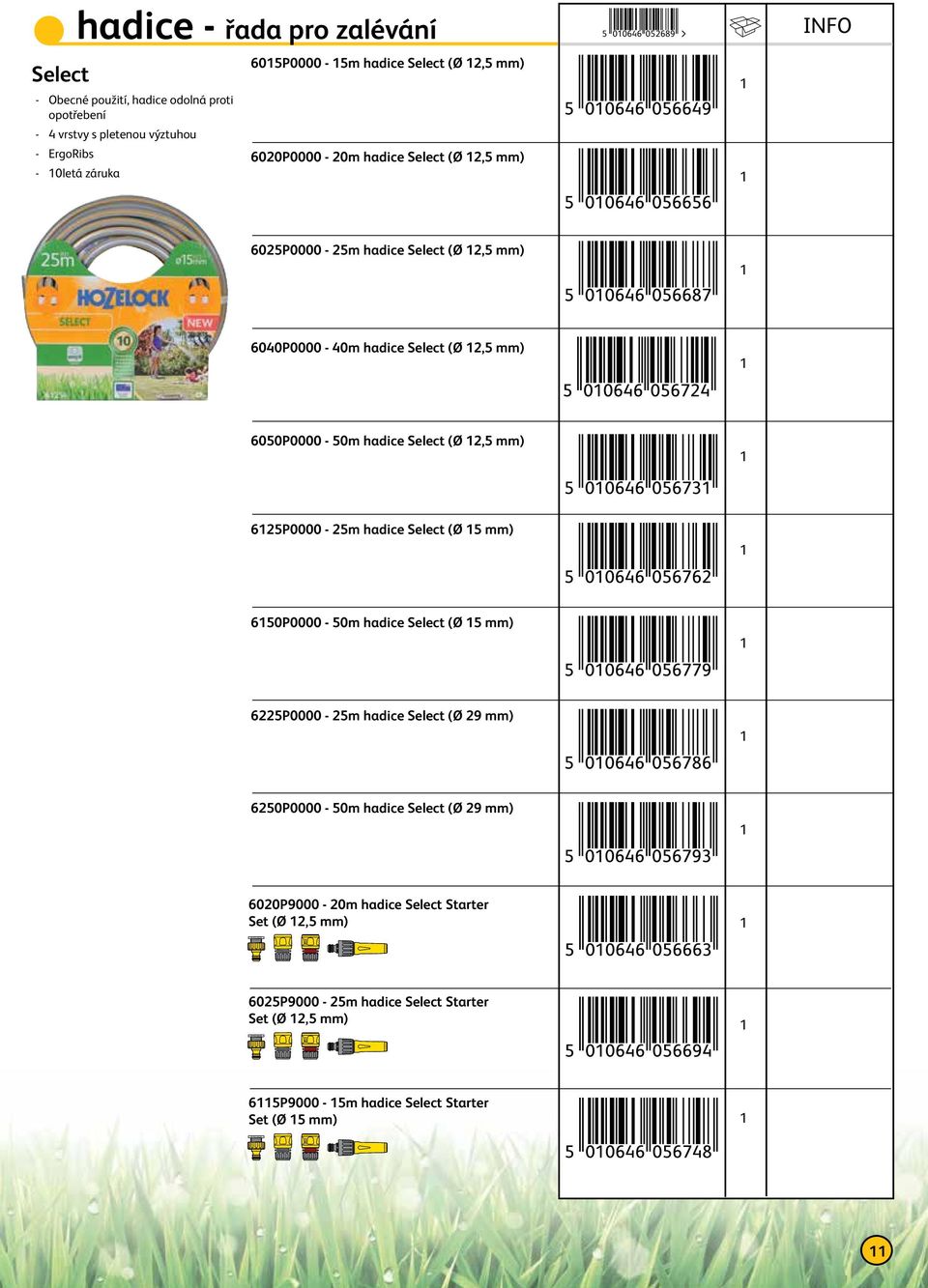 600P0000-0m hadice Select (Ø, mm) 6P0000 - m hadice Select (Ø mm) 60P0000-0m hadice Select (Ø mm) 6P0000 - m hadice Select (Ø 9 mm) 60P0000-0m