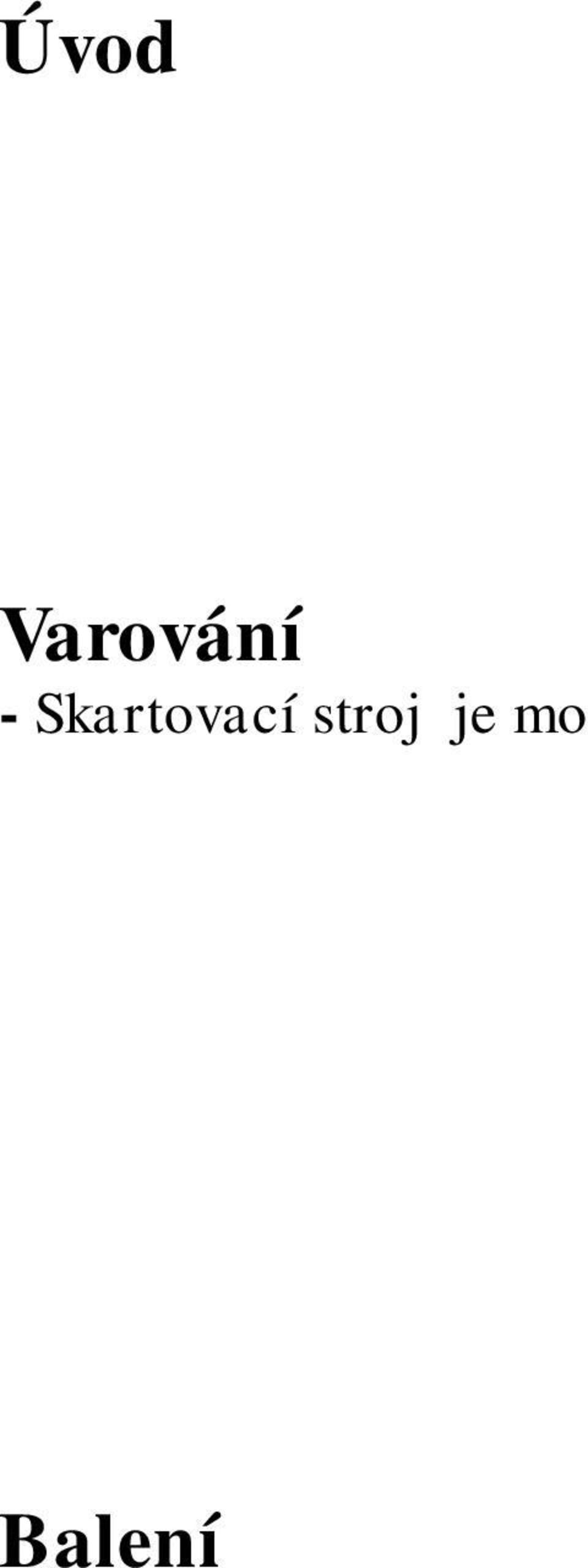 Pro urychlení a komfort obsluhy je stroj vybaven elektrickým pásovým podavačem materiálu a dotykovým ovládacím systémem. Standardně je vybaven systémem automatického mazání řezné jednotky.