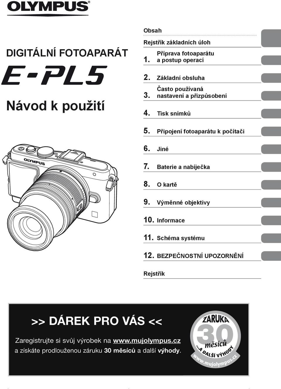 Často používaná nastavení a přizpůsobení 4. Tisk snímků 5.
