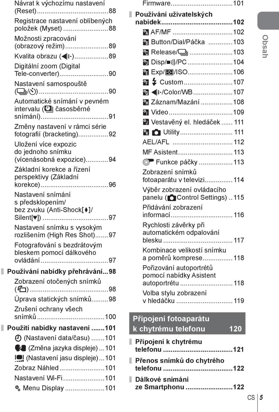 ..9 Uložení více expozic do jednoho snímku (vícenásobná expozice)...94 Základní korekce a řízení perspektivy (Základní korekce).