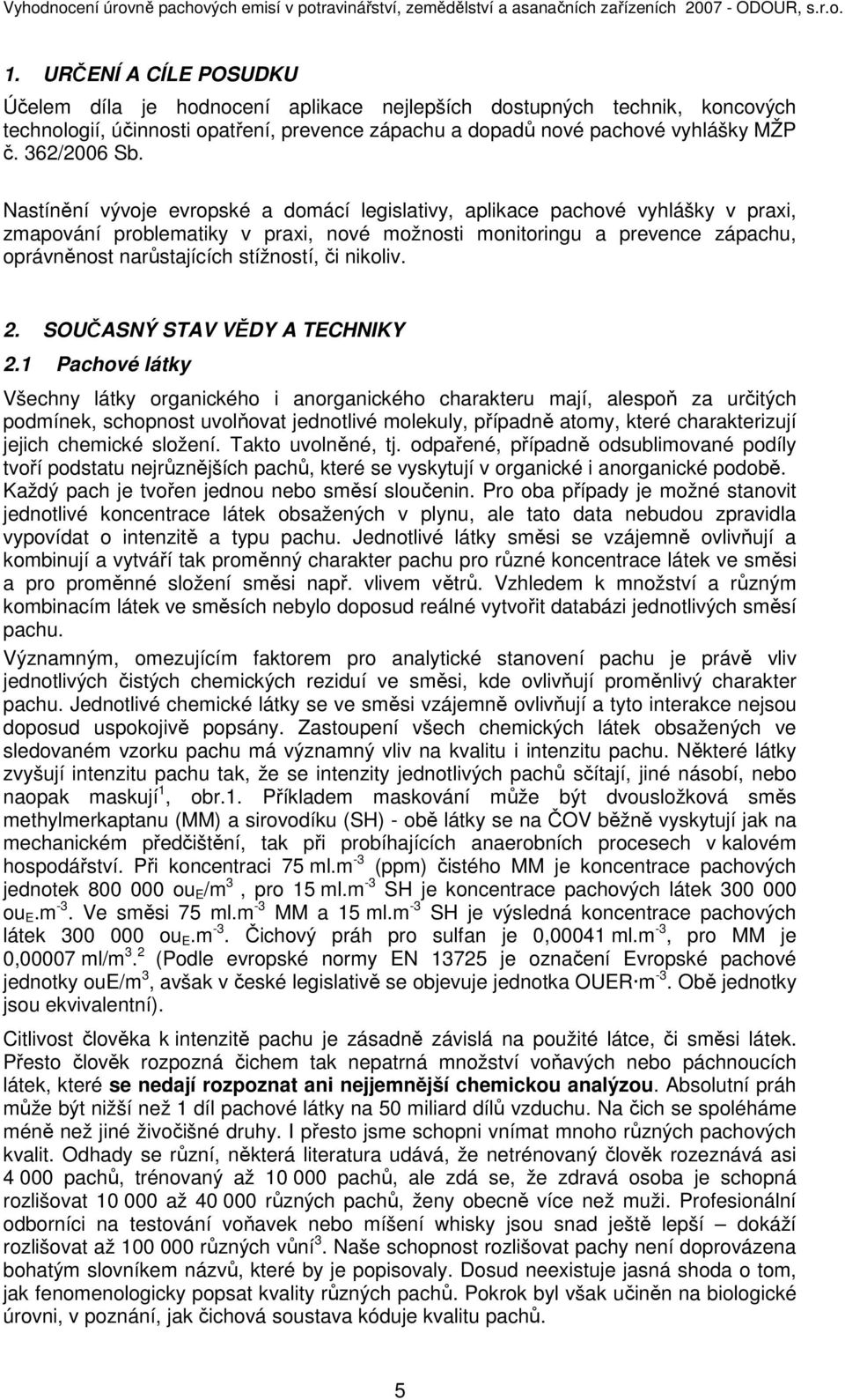 či nikoliv. 2. SOUČASNÝ STAV VĚDY A TECHNIKY 2.