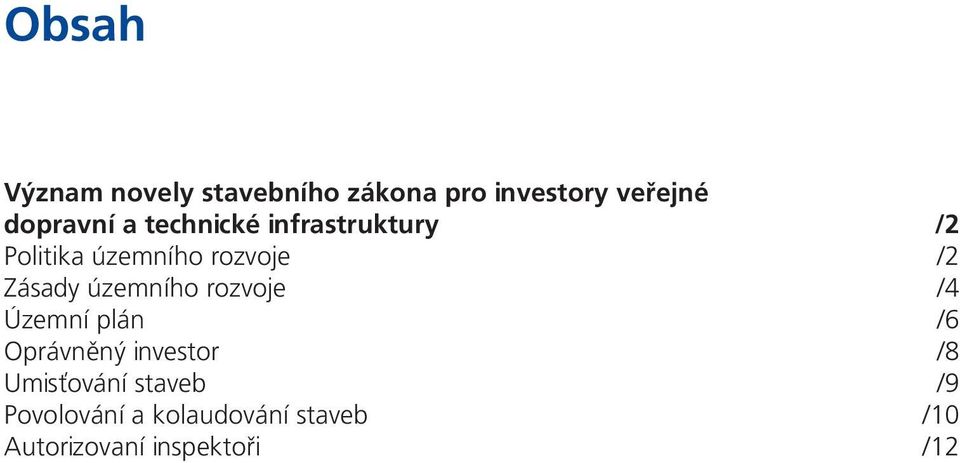 územního rozvoje /4 Územní plán /6 Oprávněný investor /8 Umisťování