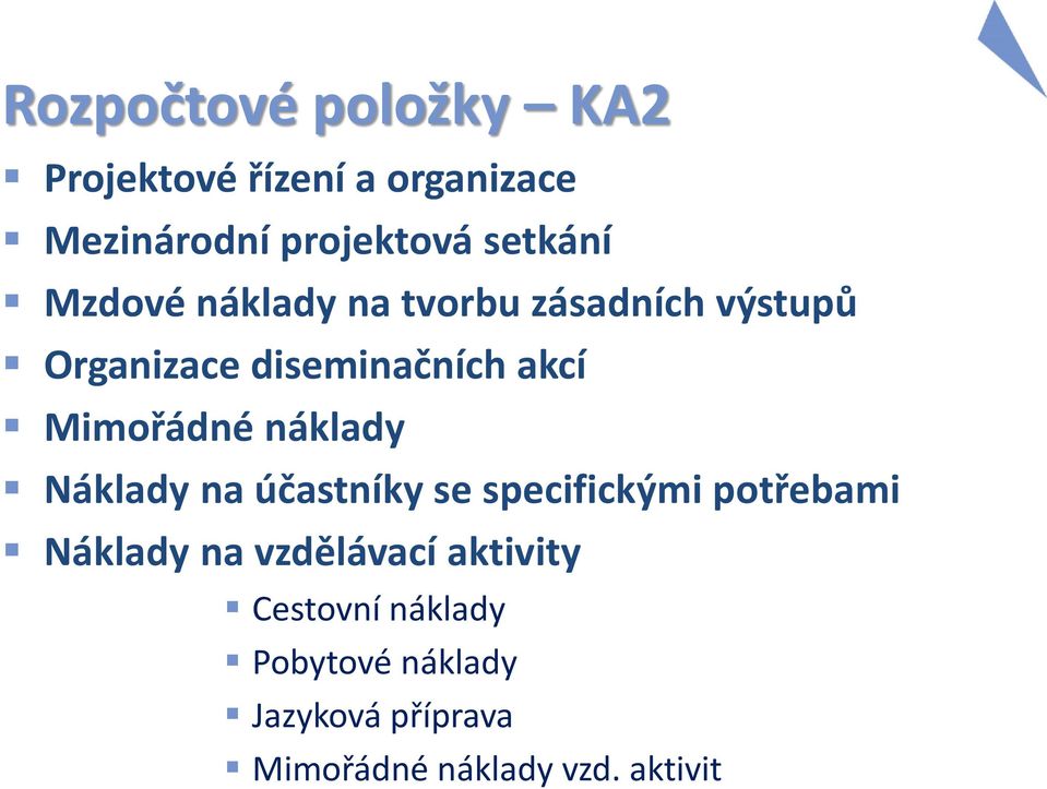 Mimořádné náklady Náklady na účastníky se specifickými potřebami Náklady na