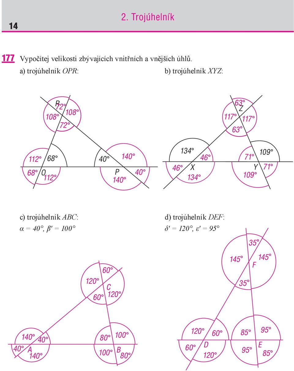 112 140 134 109 46 71 46 X Y 71 134 109 c) trojúhelník ABC: α = 40, β' = 100 60 120 C 60 120 d)