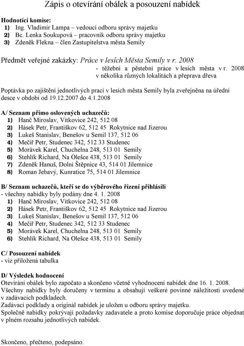 2008 - těžební a pěstební práce v lesích města v r.