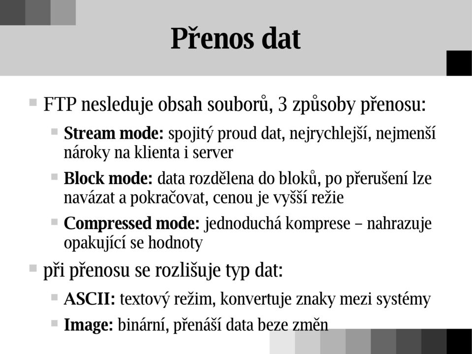 pokračovat, cenou je vyšší režie Compressed mode: jednoduchá komprese nahrazuje opakující se hodnoty při