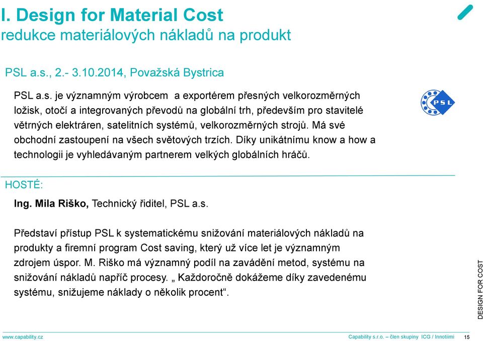 redukce materiálových nákladů na produkt PSL a.s.