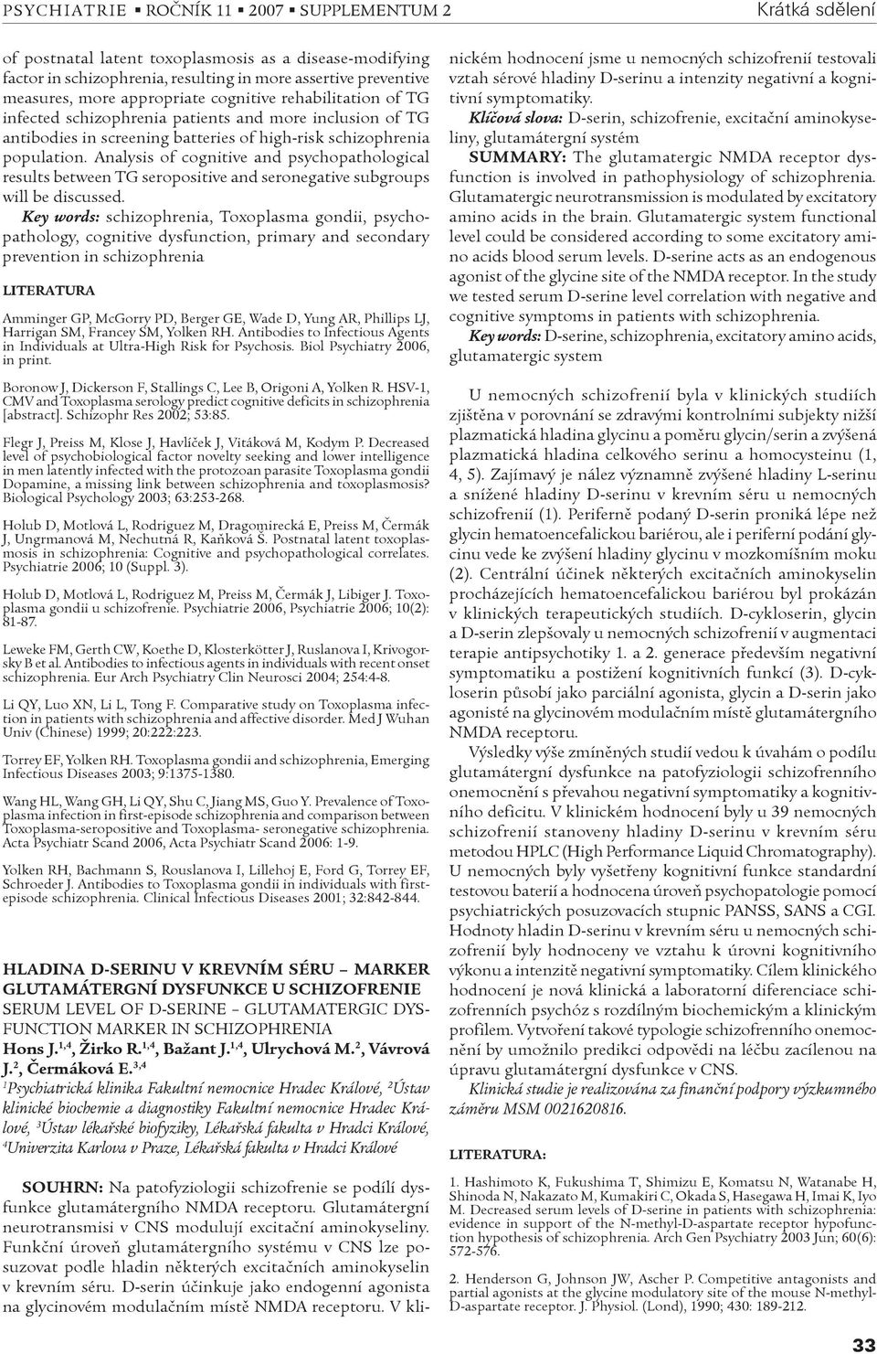 Analysis of cognitive and psychopathological results between TG seropositive and seronegative subgroups will be discussed.