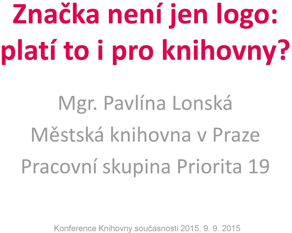 Pavlína Lonská Městská knihovna v Praze