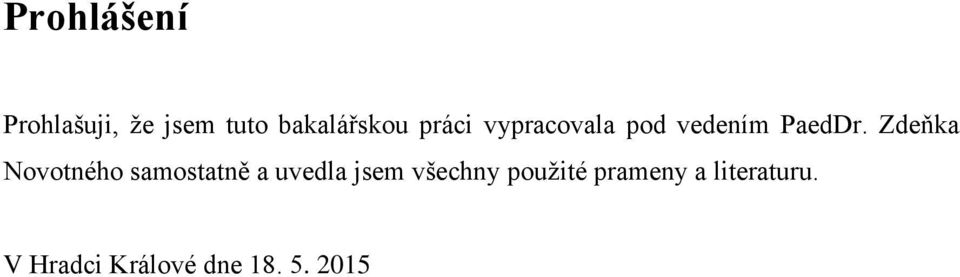 Zdeňka Novotného samostatně a uvedla jsem všechny