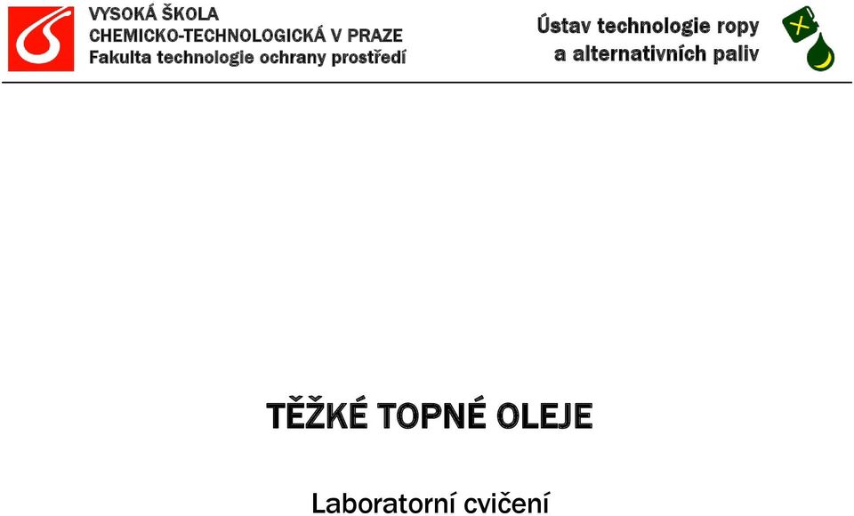 prostředí Ústav technologie ropy a