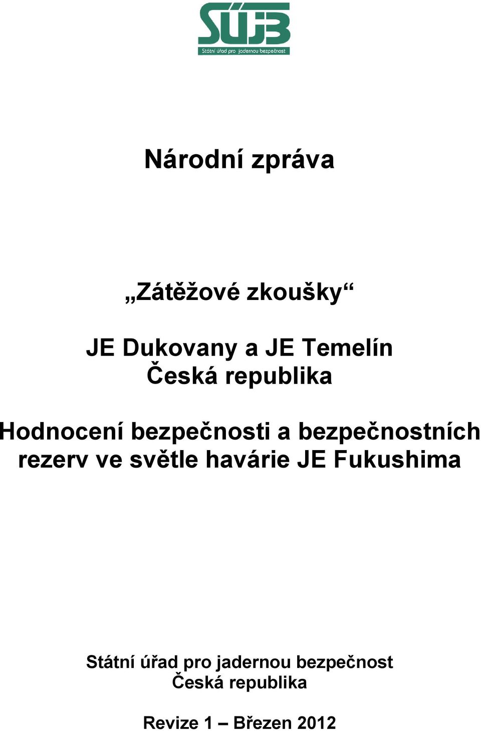 bezpečnostních rezerv ve světle havárie JE Fukushima