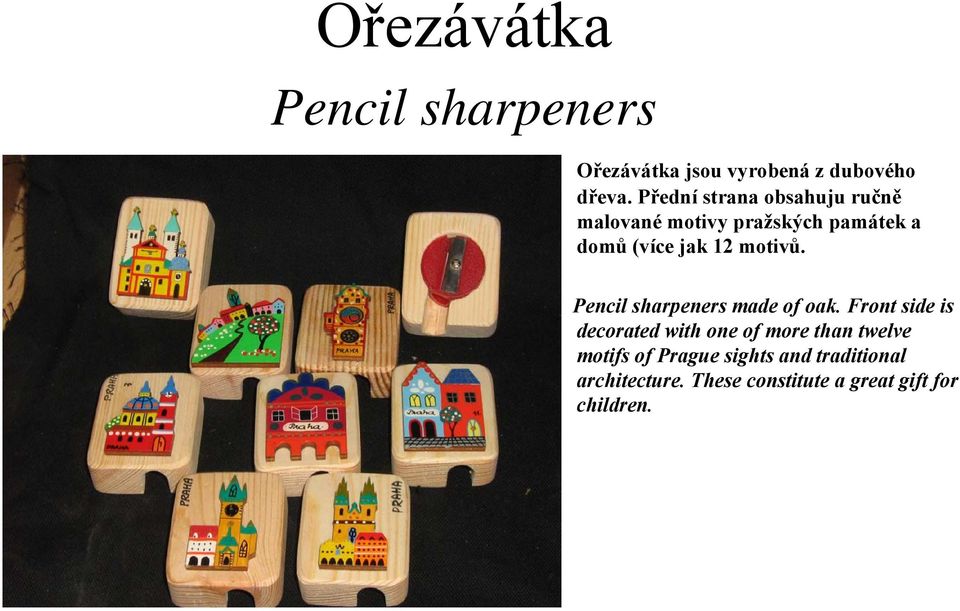 motivů. Pencil sharpeners made of oak.