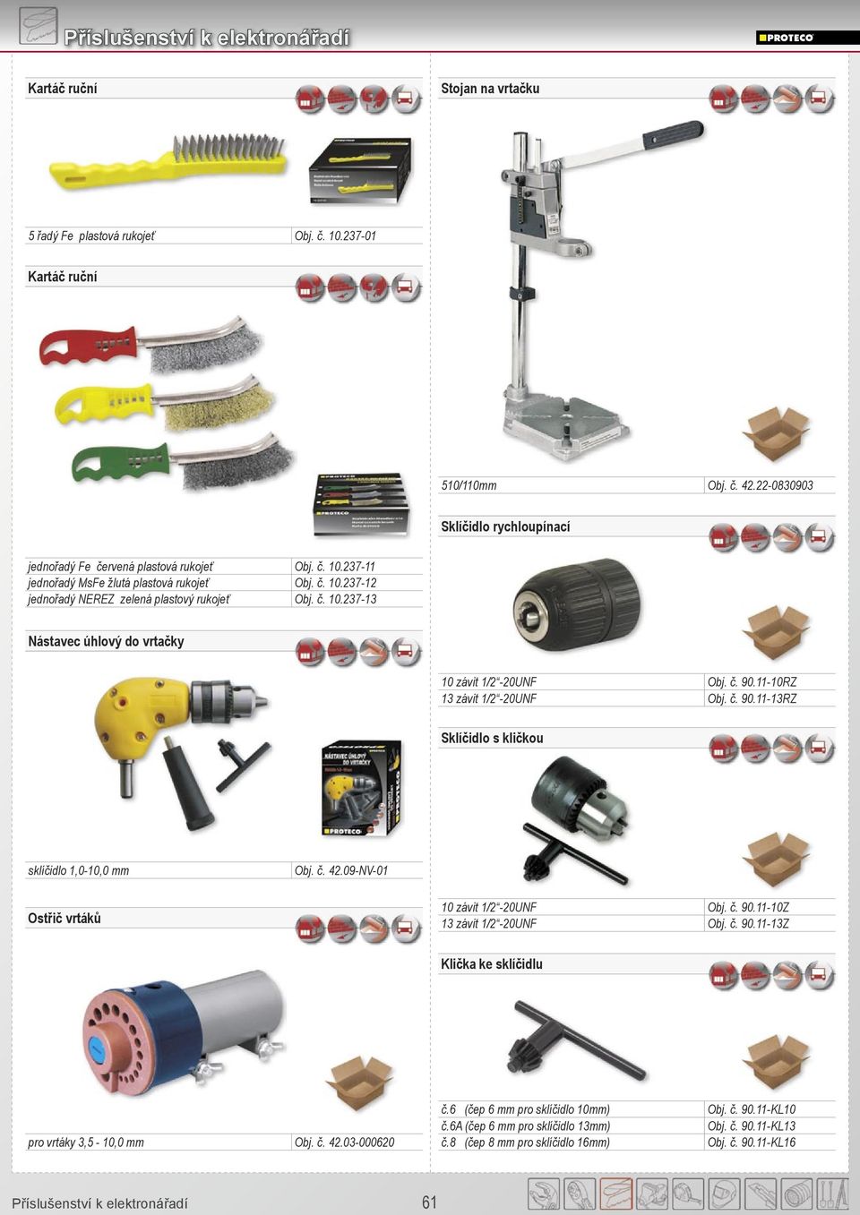 č. 42.09-NV-01 Ostřič vrtáků 10 závit 1/2-20UNF Obj. č. 90.11-10Z 13 závit 1/2-20UNF Obj. č. 90.11-13Z Klička ke sklíčidlu pro vrtáky 3,5-10,0 mm Obj. č. 42.03-000620 č.