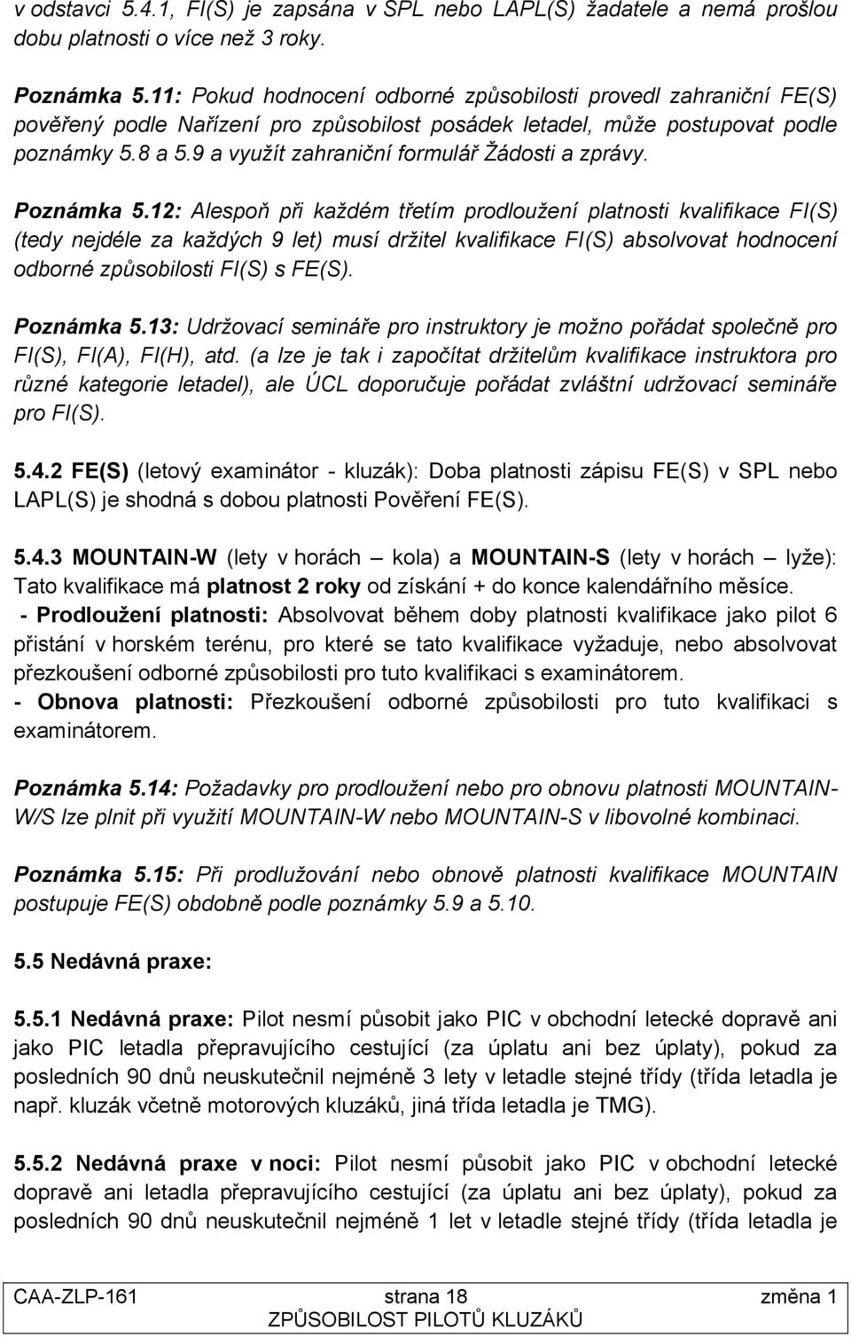 9 a využít zahraniční formulář Žádosti a zprávy. Poznámka 5.