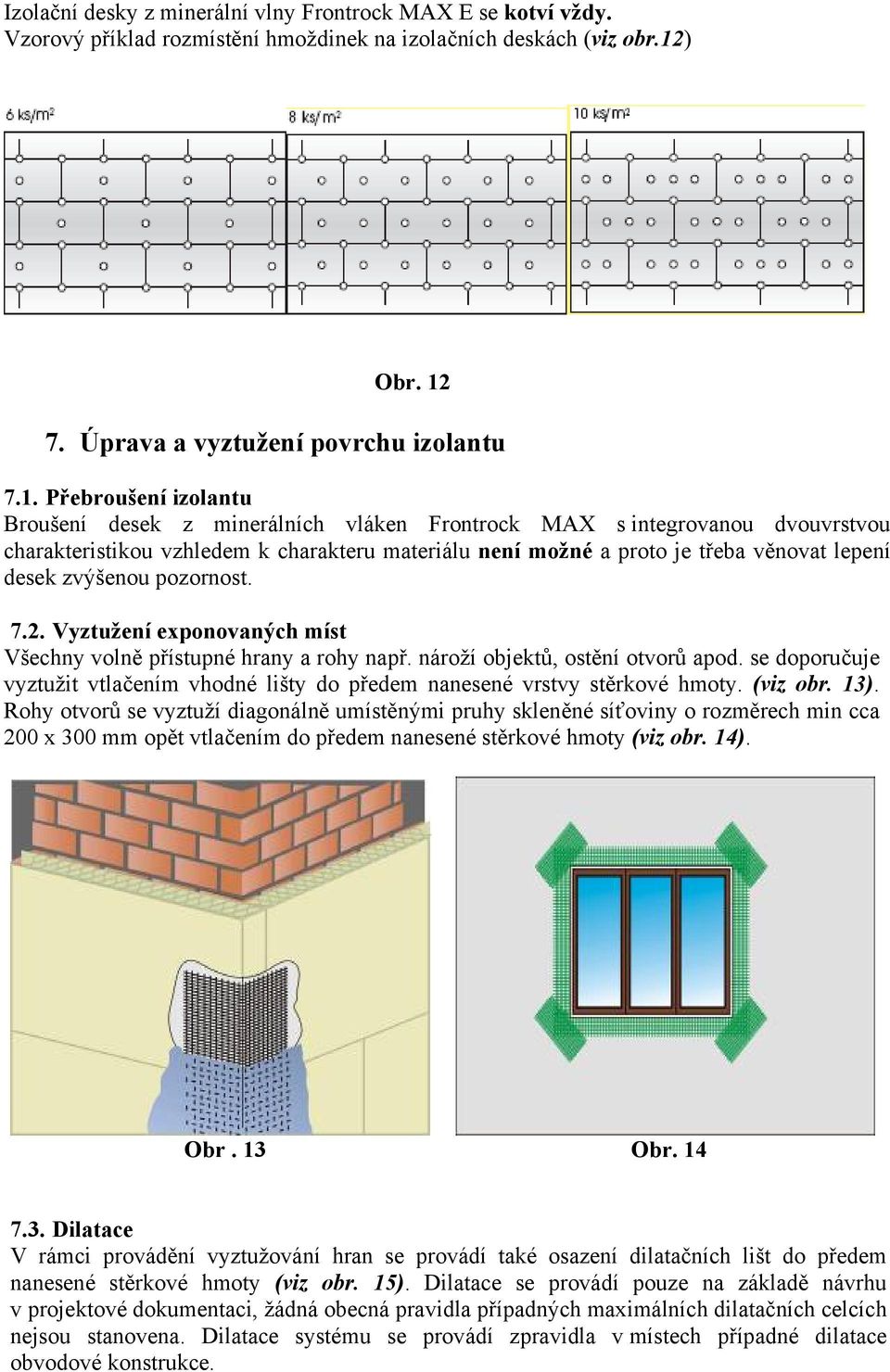 7. Úprava a vyztužení povrchu izolantu 7.1.