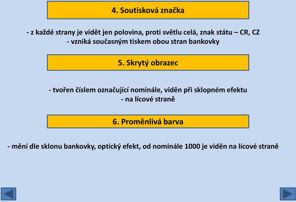 Skrytý obrazec - tvořen číslem označující nominále, viděn při sklopném efektu - na